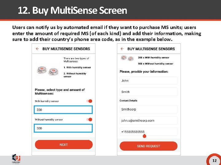 12. Buy Multi. Sense Screen Users can notify us by automated email if they