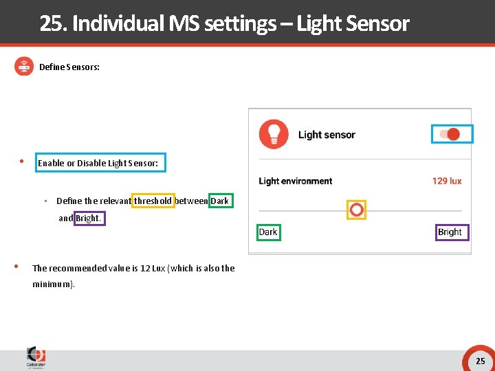25. Individual MS settings – Light Sensor Define Sensors: • Enable or Disable Light