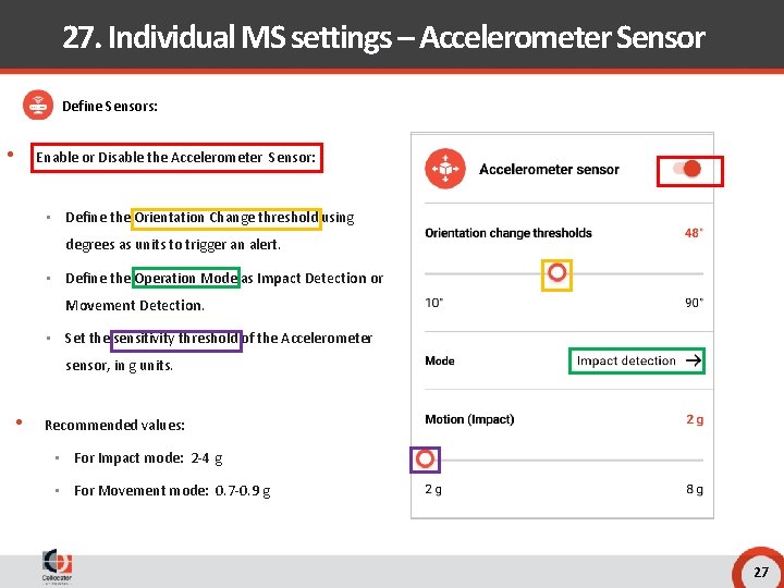 27. Individual MS settings – Accelerometer Sensor Define Sensors: • Enable or Disable the