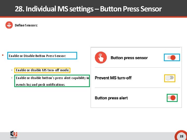 28. Individual MS settings – Button Press Sensor Define Sensors: • Enable or Disable