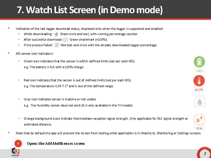 7. Watch List Screen (in Demo mode) • • Indication of the last logger