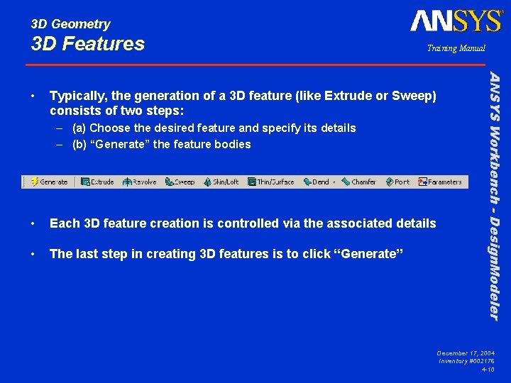 3 D Geometry 3 D Features Typically, the generation of a 3 D feature