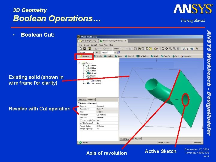 3 D Geometry Boolean Operations… ANSYS Workbench - Design. Modeler • Training Manual Boolean