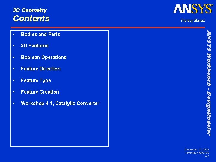 3 D Geometry Contents Bodies and Parts • 3 D Features • Boolean Operations