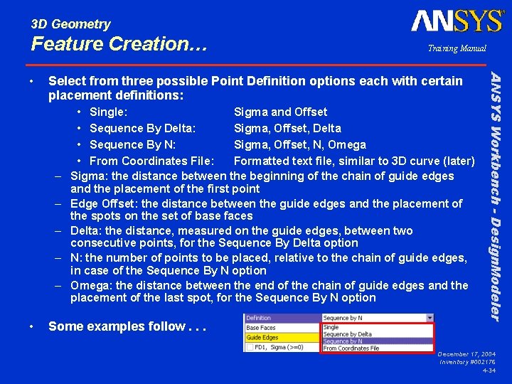 3 D Geometry Feature Creation… Select from three possible Point Definition options each with