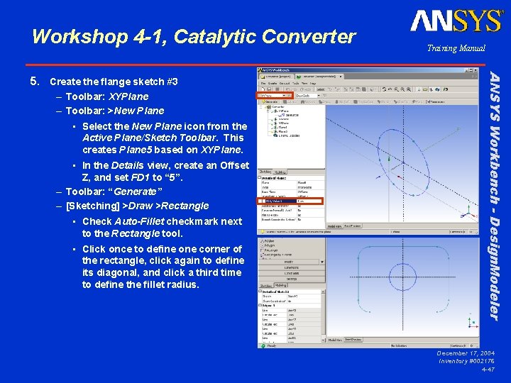 Workshop 4 -1, Catalytic Converter – Toolbar: XYPlane – Toolbar: >New Plane • Select