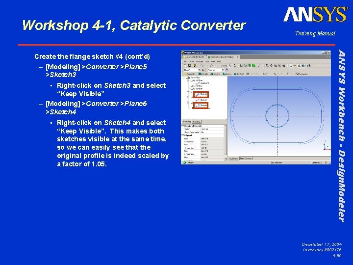 Workshop 4 -1, Catalytic Converter • Right-click on Sketch 3 and select “Keep Visible”