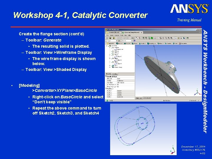 Workshop 4 -1, Catalytic Converter • The resulting solid is plotted. – Toolbar: View