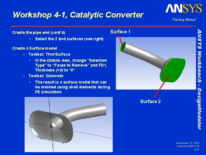 Workshop 4 -1, Catalytic Converter • Surface 1 Select the 2 end surfaces (see