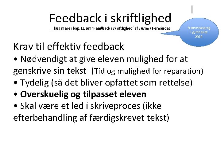 Feedback i skriftlighed … læs mere i kap. 11 om ’Feedback i skriftlighed’ af
