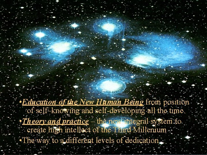  • Education of the New Human Being from position of self–knowing and self-developing