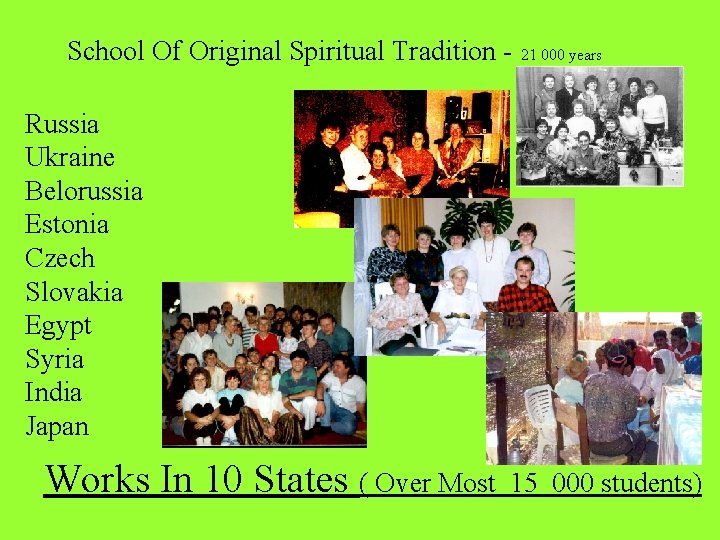 School Of Original Spiritual Tradition - 21 000 years Russia Ukraine Belorussia Estonia Czech