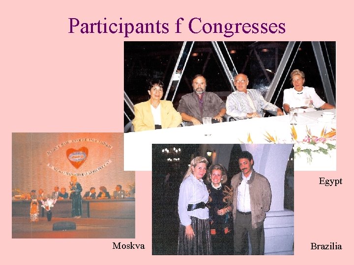 Participants f Congresses Egypt Moskva Brazilia 