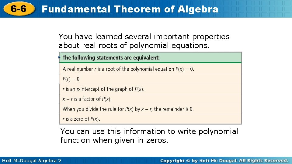 6 -6 Fundamental Theorem of Algebra You have learned several important properties about real