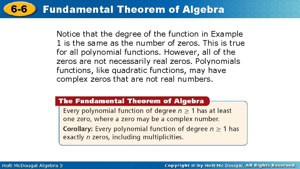 6 -6 Fundamental Theorem of Algebra Notice that the degree of the function in
