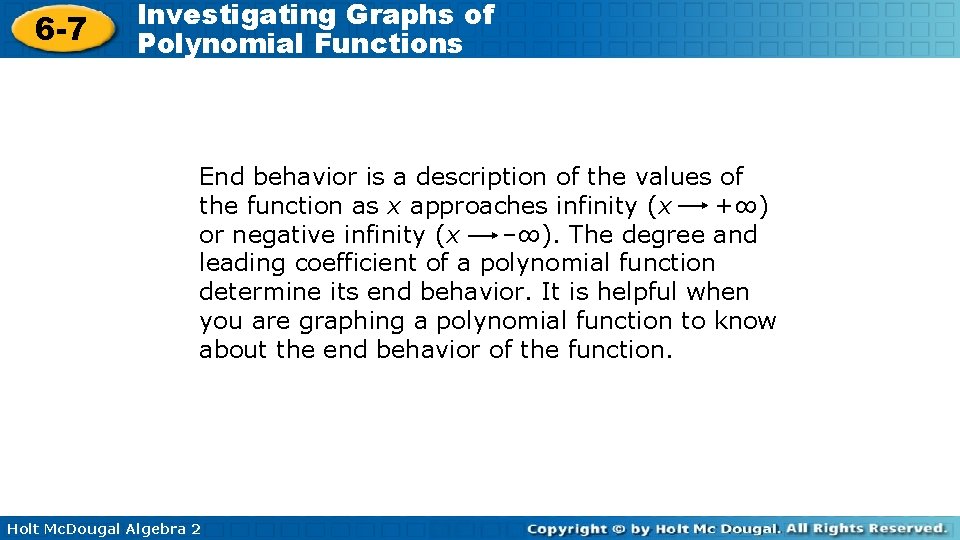 6 -7 Investigating Graphs of Polynomial Functions End behavior is a description of the