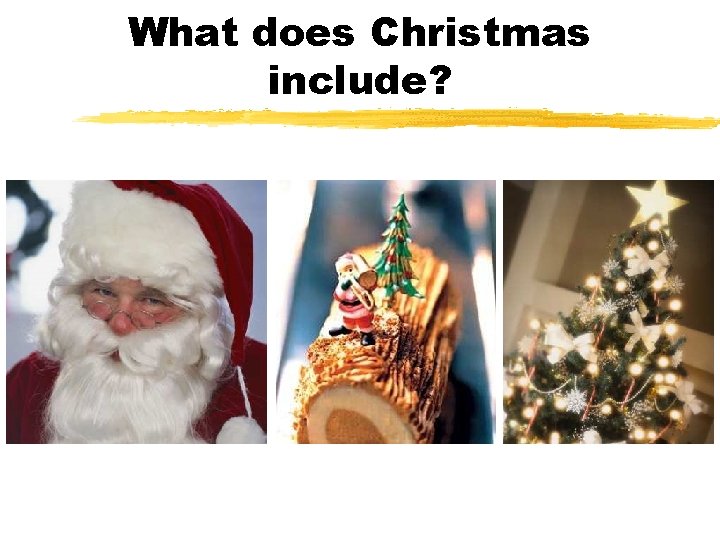 What does Christmas include? 