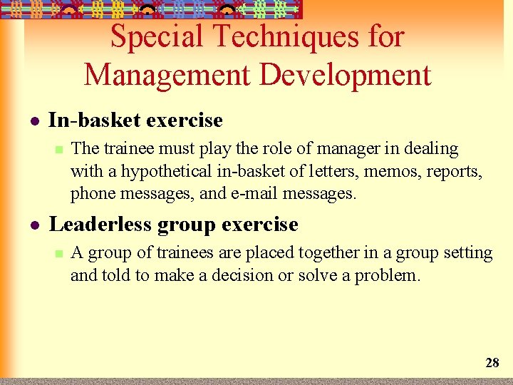 Special Techniques for Management Development l In-basket exercise n l The trainee must play