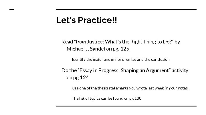 Let’s Practice!! Read “from Justice: What’s the Right Thing to Do? ” by Michael