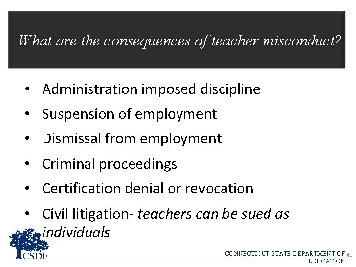 Consequences of Teacher Misconduct What are the consequences of teacher misconduct? • Administration imposed