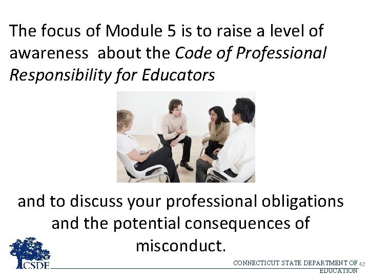 The focus of Module 5 is to raise a level of awareness about the