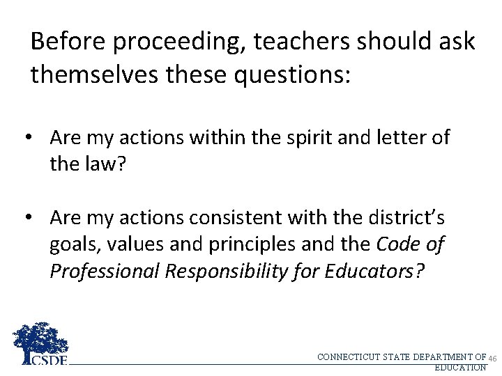 Before proceeding, teachers should ask themselves these questions: • Are my actions within the