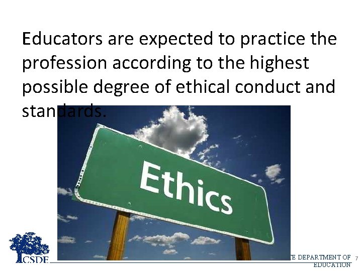 Educators are expected to practice the profession according to the highest possible degree of