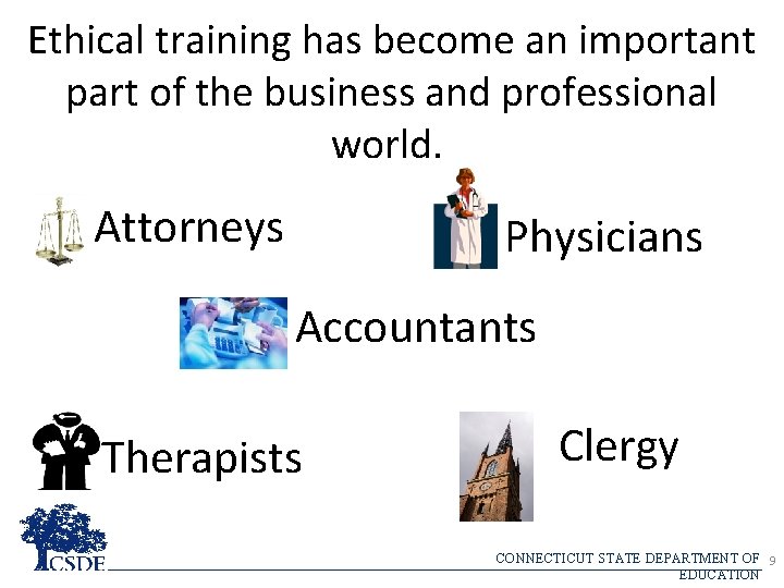 Ethical training has become an important part of the business and professional world. Attorneys