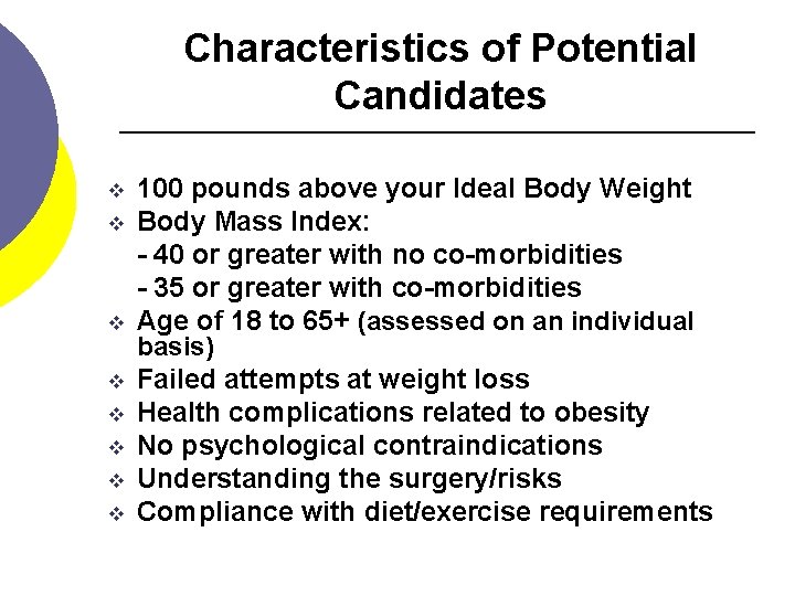 Characteristics of Potential Candidates v v v v 100 pounds above your Ideal Body