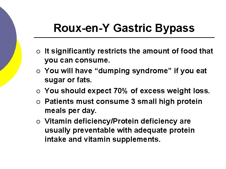 Roux-en-Y Gastric Bypass ¡ ¡ ¡ It significantly restricts the amount of food that