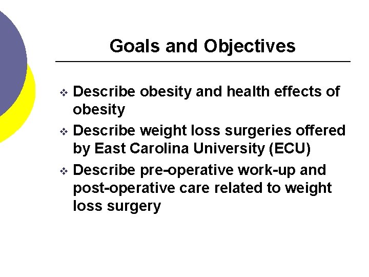 Goals and Objectives Describe obesity and health effects of obesity v Describe weight loss