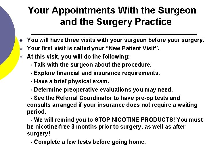 Your Appointments With the Surgeon and the Surgery Practice v v v You will