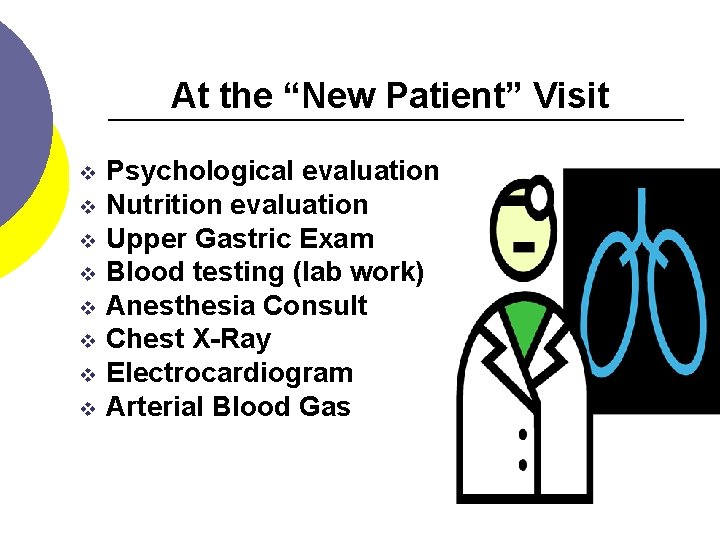 At the “New Patient” Visit v v v v Psychological evaluation Nutrition evaluation Upper