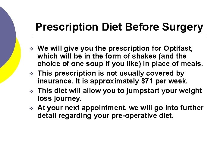 Prescription Diet Before Surgery v v We will give you the prescription for Optifast,