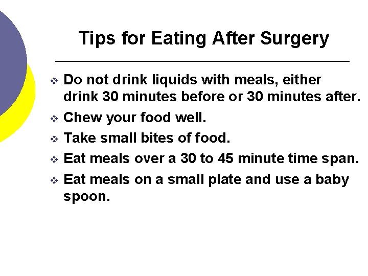 Tips for Eating After Surgery v v v Do not drink liquids with meals,