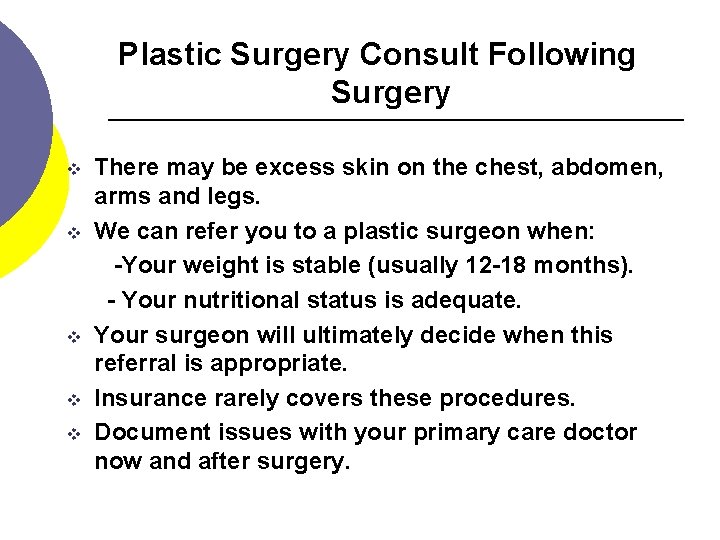 Plastic Surgery Consult Following Surgery v v v There may be excess skin on