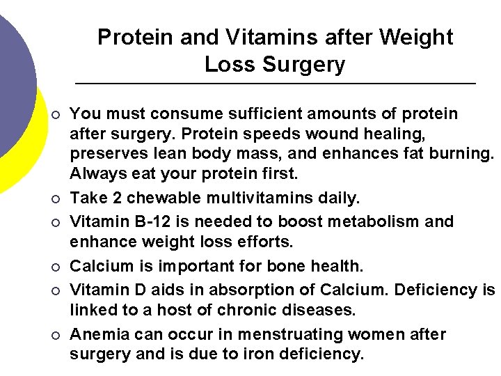 Protein and Vitamins after Weight Loss Surgery ¡ ¡ ¡ You must consume sufficient