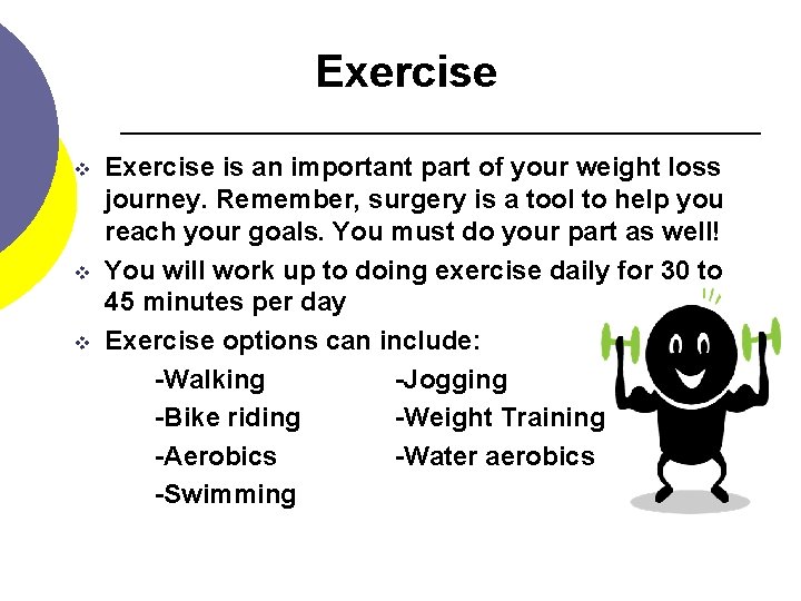Exercise v v v Exercise is an important part of your weight loss journey.