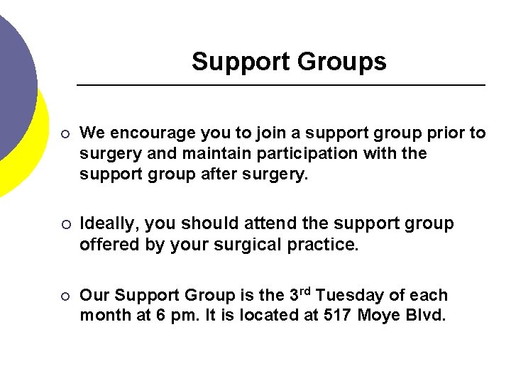 Support Groups ¡ We encourage you to join a support group prior to surgery