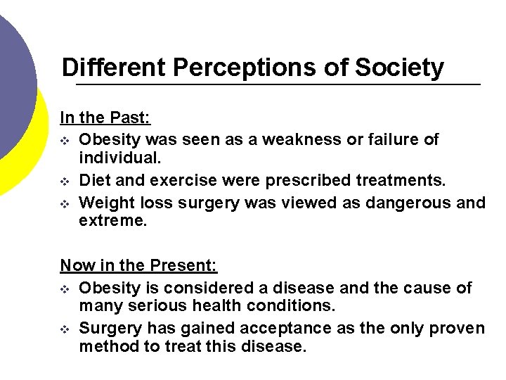 Different Perceptions of Society In the Past: v Obesity was seen as a weakness