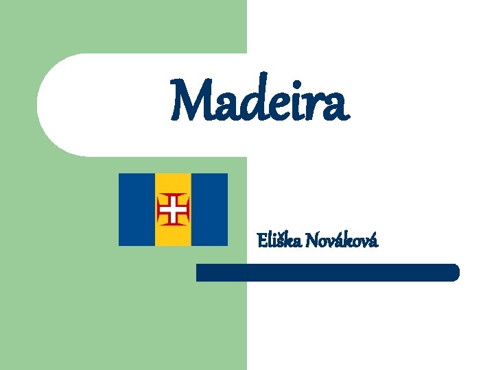 Madeira Eliška Nováková 