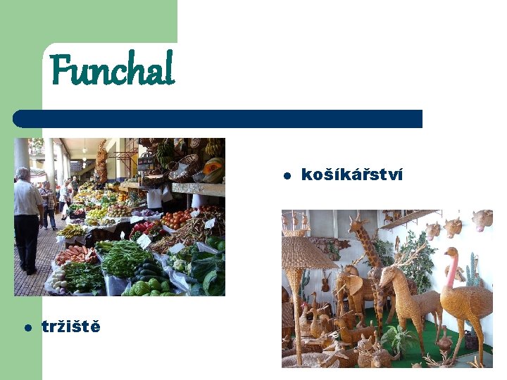 Funchal l l tržiště košíkářství 