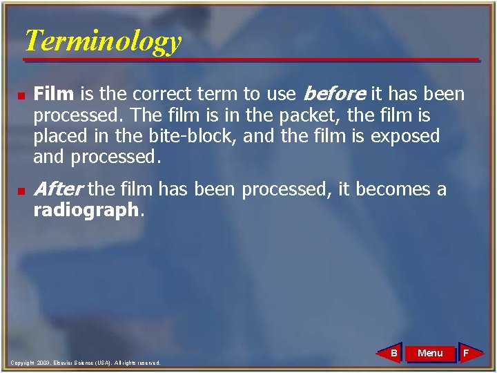 Terminology n n Film is the correct term to use before it has been Terminology n n Film is the correct term to use before it has been