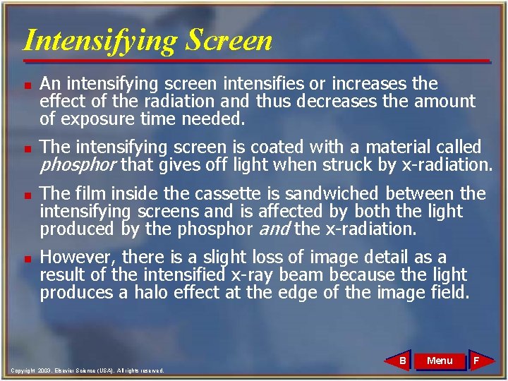Intensifying Screen n n An intensifying screen intensifies or increases the effect of the Intensifying Screen n n An intensifying screen intensifies or increases the effect of the