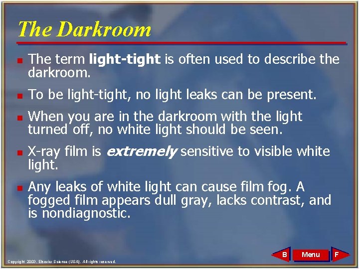 The Darkroom n The term light-tight is often used to describe the darkroom. n The Darkroom n The term light-tight is often used to describe the darkroom. n