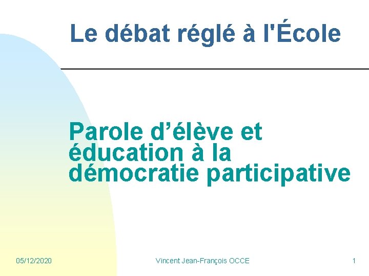 Le débat réglé à l'École Parole d’élève et éducation à la démocratie participative 05/12/2020