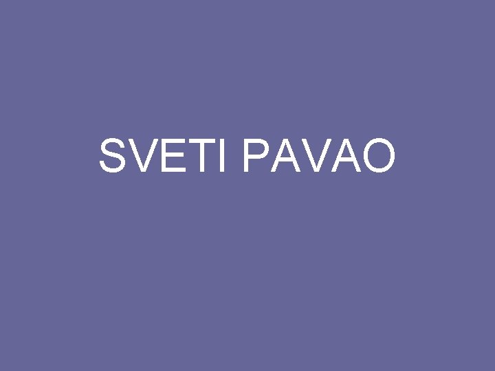 SVETI PAVAO 