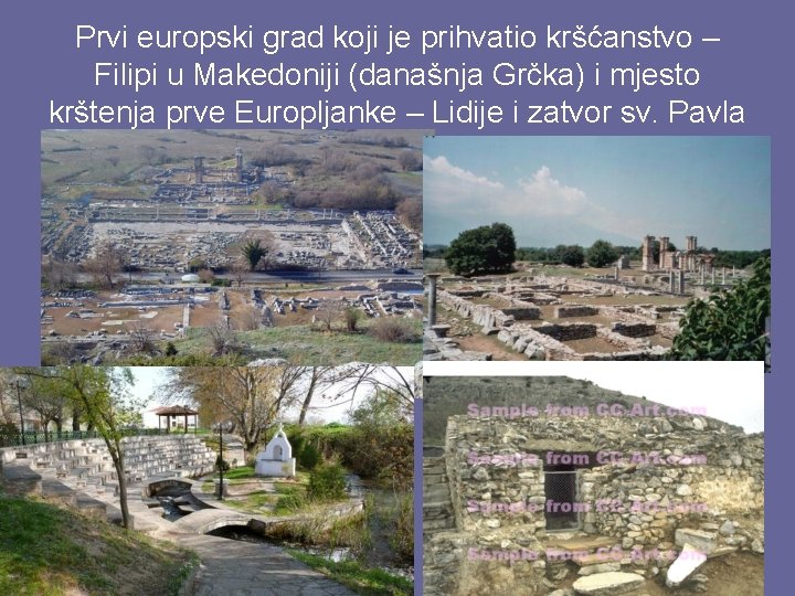 Prvi europski grad koji je prihvatio kršćanstvo – Filipi u Makedoniji (današnja Grčka) i