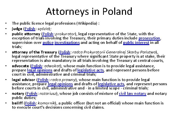 Attorneys in Poland • • The public licence legal professions (Wikipedia) : judge (Polish: Attorneys in Poland • • The public licence legal professions (Wikipedia) : judge (Polish: