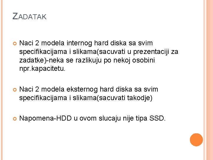 ZADATAK Naci 2 modela internog hard diska sa svim specifikacijama i slikama(sacuvati u prezentaciji